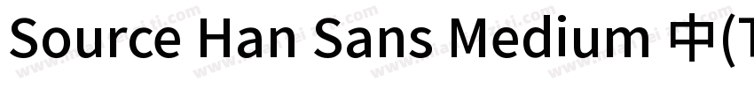 Source Han Sans Medium 中(TrueType)字体转换
